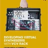 Developing Virtual Synthesizers with VCV Rack