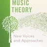 Teaching Music Theory: New Voices and Approaches