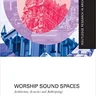 Worship Sound Spaces