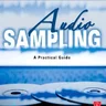 Audio Sampling: A Practical Guide