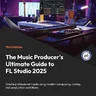 The Music Producer's Ultimate Guide to FL Studio 2025: Create professional tracks using modern co...
