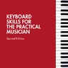 Keyboard Skills for the Practical Musician