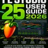 Fl Studio 25 User Guide 2026