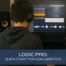 Logic Pro: Quick Start for Songwriters