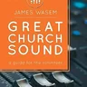 Great Church Sound: a guide for the volunteer